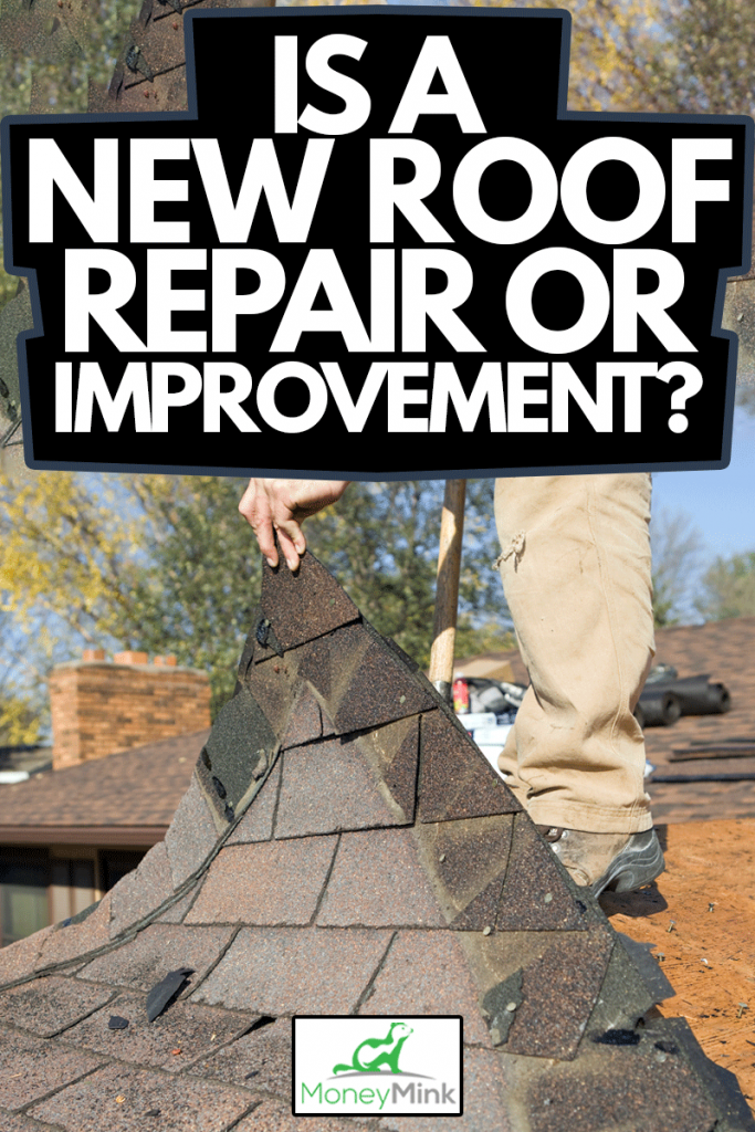 Worker Removing Old Roof Shingles for Replacement, Is A New Roof A Repair Or Improvement?